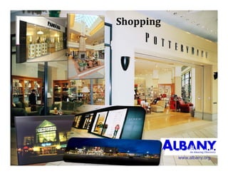 Shopping




           www.albany.org
 