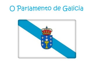 O Parlamento de Galicia 