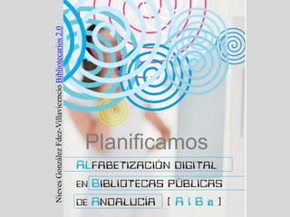 Nieves González Fdez-Villavicencio Bibliotecarios 2.0 Planificamos 