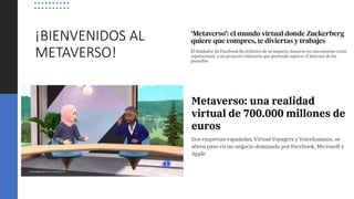 ¡BIENVENIDOS AL
METAVERSO!
 