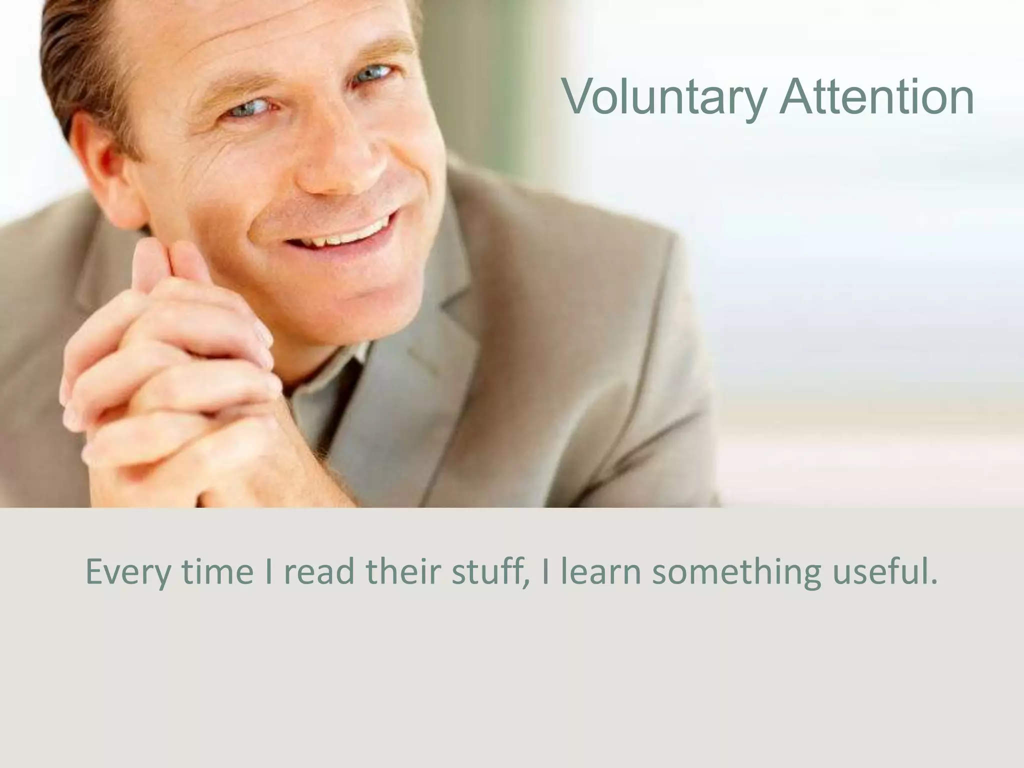 Voluntary Attention




Every time I read their stuff, I learn something useful.
 