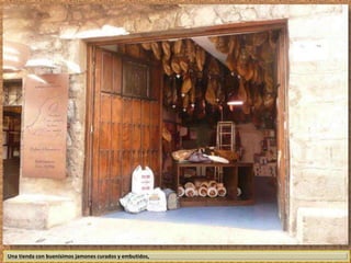 Una tienda con buenísimos jamones curados y embutidos, 
 