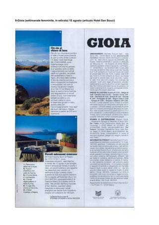 8-Gioia (settimanale femminile, in edicola) 10 agosto (articolo Hotel San Souci)
 