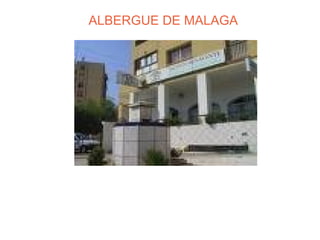 ALBERGUE DE MALAGA 