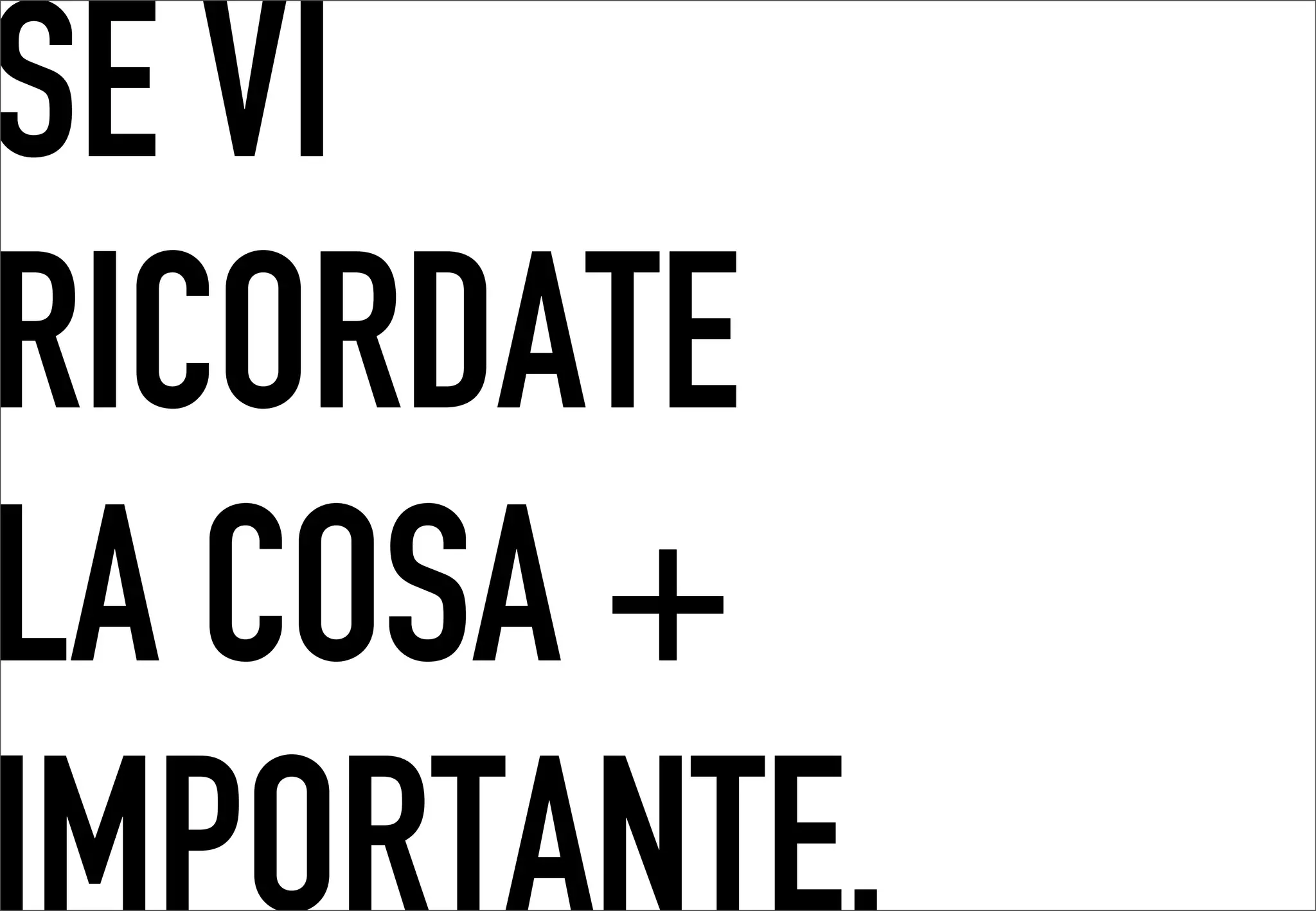 SE VI
 	




RICORDATE
LA COSA +
 