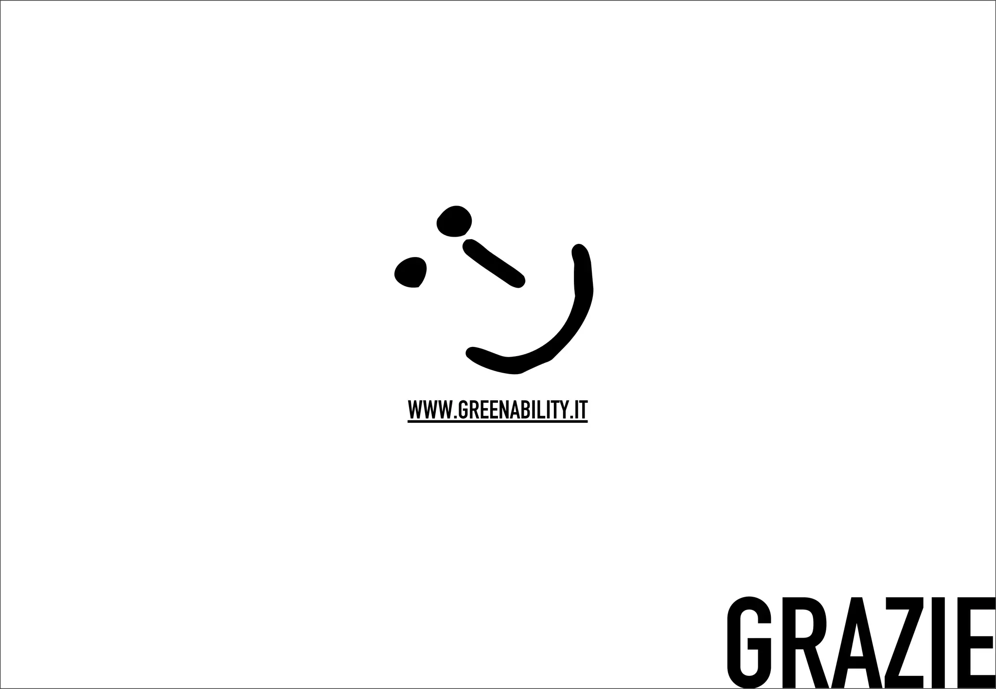 :-)
WWW.GREENABILITY.IT




                      GRAZIE
 