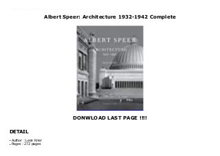 Albert Speer: Architecture 1932-1942 Complete
DONWLOAD LAST PAGE !!!!
DETAIL
https://nanangletskuy.blogspot.sg/?book=1580933548 Architect Léon Krier asks, “Can a war criminal be a great artist?” Speer, Adolf Hitler's architect of choice, happens to be responsible for one of the boldest architectural and urban oeuvres of modern times. First published in 1985 to an acute and critical reception, Albert Speer: Architecture 1932-1942 is a lucid, wide-ranging study of an important neoclassical architect. Yet is is simultaneously much more: a philosophical rumination on art and politics, good and evil. With aid from a new introduction by influential American architect Robert A. M. Stern, Krier candidly confronts the great difficulty of disentangling the architecture and urbanism of Albert Speer from its political intentions.Krier bases his study on interviews with Speer just before his death. The projects presented center on his plan for Berlin, an unprecedented modernization of the city intended to be the capital of Europe.
Author : Leon Krierq
Pages : 272 pagesq
 