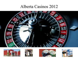 Alberta Casinos 2012
 