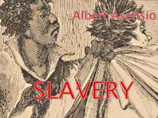 Albert Asensio SLAVERY 