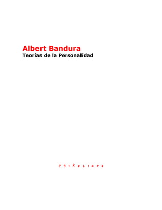 Albert Bandura
Teorías de la Personalidad
 