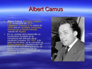 Albert Camus ,[object Object],[object Object]