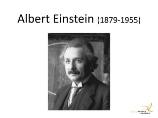 Albert Einstein (1879-1955)
 