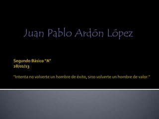 Juan Pablo Ardón López
 