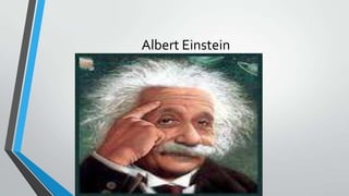 Albert Einstein
 