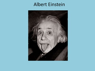 Albert Einstein
 