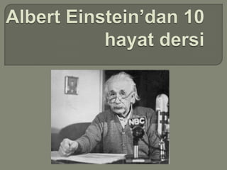 Albert Einstein’dan 10 hayat dersi  