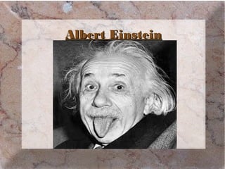 Albert EinsteinAlbert Einstein
 
