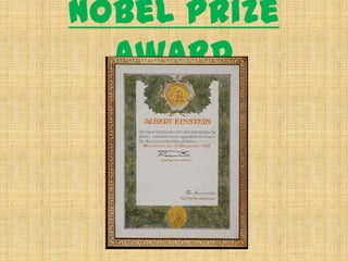 Nobel Prize
  Award
 