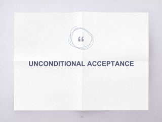“
UNCONDITIONAL ACCEPTANCE
39
 
