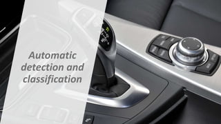 Automatic
detection and
classification
 