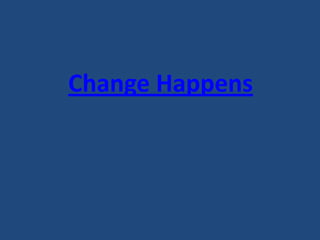 Change Happens<br />