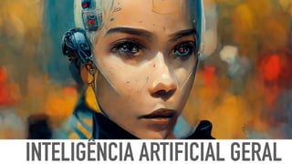 INTELIGÊNCIA ARTIFICIAL GERAL
 