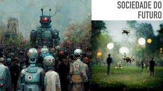 SOCIEDADE DO
FUTURO
 