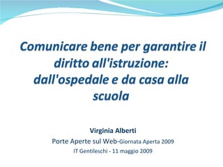 Virginia Alberti Porte Aperte sul Web- Giornata Aperta 2009 IT Gentileschi - 11 maggio 2009 