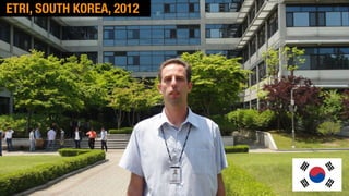 ETRI, SOUTH KOREA, 2012
 