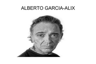 ALBERTO GARCIA-ALIX
 