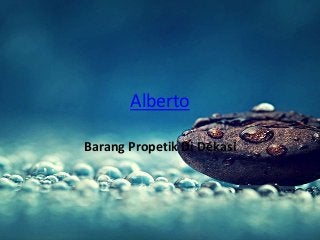 Alberto
Barang Propetik Di Dekasi
 