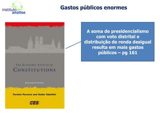 Os países com voto distritalA Grã-Bretanha só tem dois partidos por causa do sistema distrital;