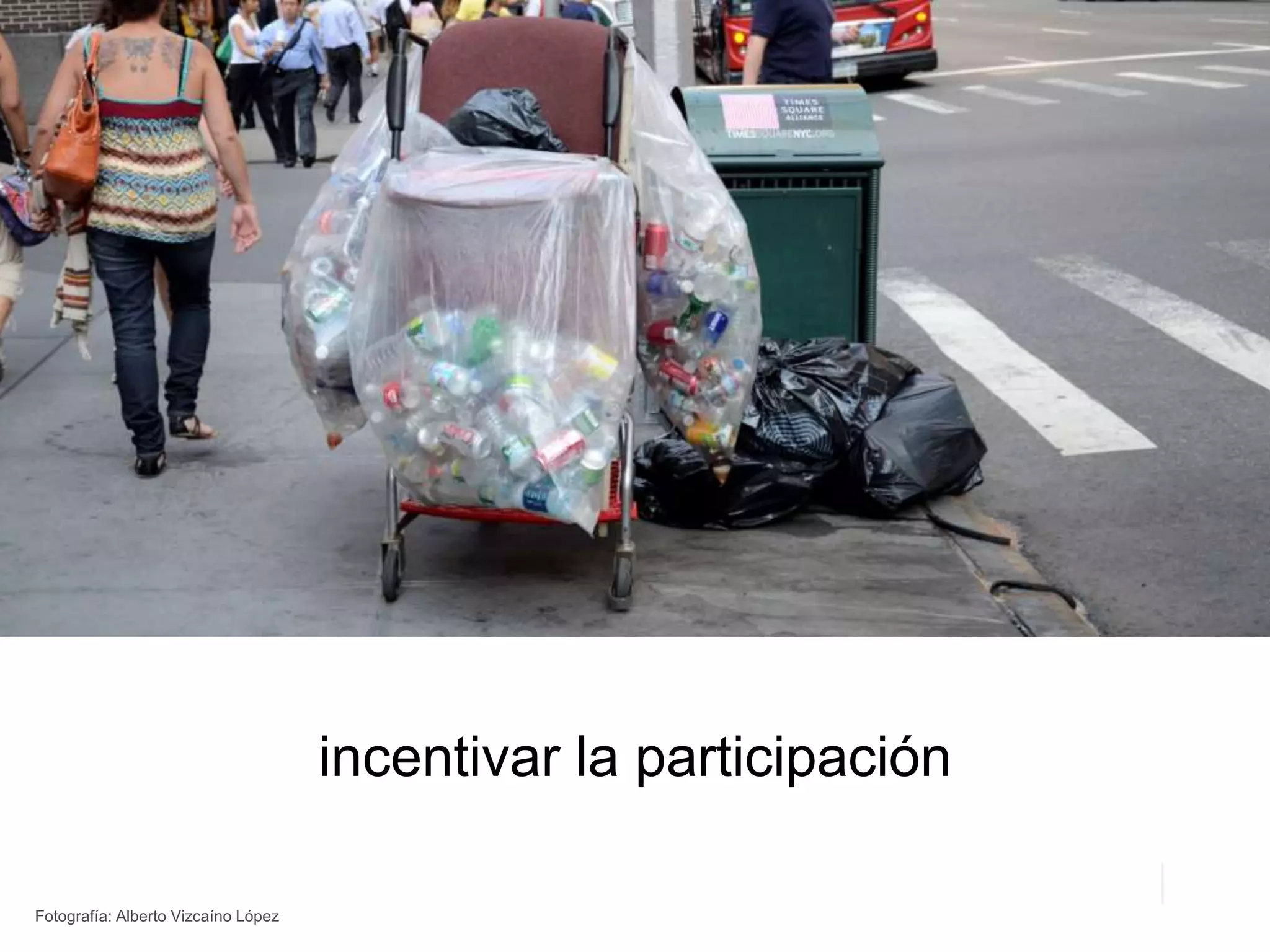 incentivar la participación
Fotografía: Alberto Vizcaíno López
 