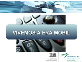 VIVEMOS A ERA MOBIL 