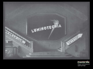 Master in Architectural
Lighting Design
 