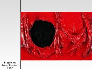 Plastiche  Rosso Plastica, 1962 