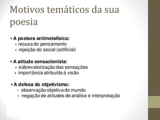 Motivos temáticos da sua 
poesia 
 