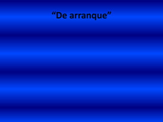 “De arranque”
