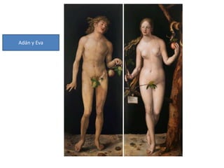 Adán y Eva
 