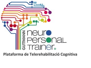 Plataforma de Telerehabilitació Cognitiva
 