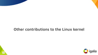 Other contributions to the Linux kernel
22
 