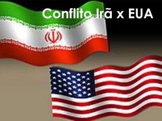 Conflito Irã x EUA
 
