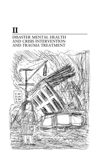 II
DISASTER MENTAL HEALTH
AND CRISIS INTERVENTION
AND TRAUMA TREATMENT
 