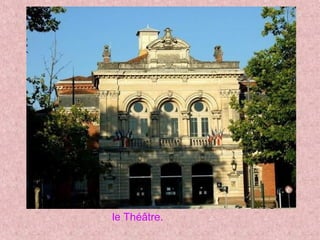 le Théâtre.
 