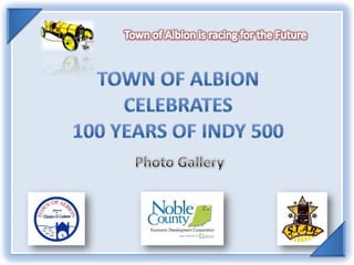 Town of Albion is racing for the Future Town of Albioncelebrates100 Years of Indy 500 Photo Gallery 