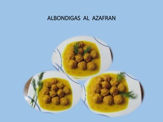 ALBONDIGAS AL AZAFRAN
 