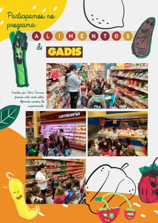 G
u
i
a
d
a
s
p
o
r
T
e
t
é
e
T
a
m
a
r
a
,
f
i
x
e
m
o
s
u
n
h
a
v
i
s
i
t
a
p
o
l
a
s
d
i
f
e
r
e
n
t
e
s
s
e
c
c
i
ó
n
s
d
o
s
u
p
e
r
m
e
r
c
a
d
o
.
P
a
r
t
i
c
i
p
a
m
o
s
n
o
p
r
o
g
r
a
m
a
:
d
e
 