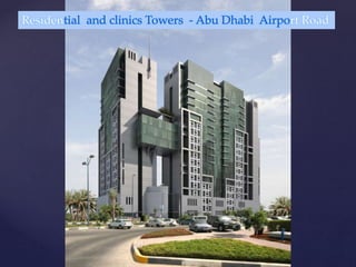 Residential and clinics Towers - Abu Dhabi Airport Road
 