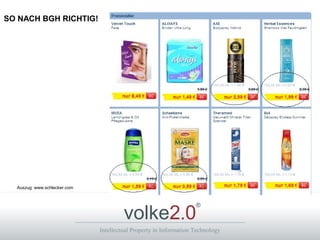 Intellectual Property in Information Technology
volke2.0
®
SO NACH BGH RICHTIG!
Auszug: www.schlecker.com
 