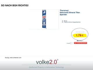 Intellectual Property in Information Technology
volke2.0
®
SO NACH BGH RICHTIG!
Auszug: www.schlecker.com
 